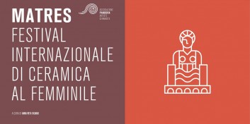 Matres Festival Internazionale della Ceramica al Femminile